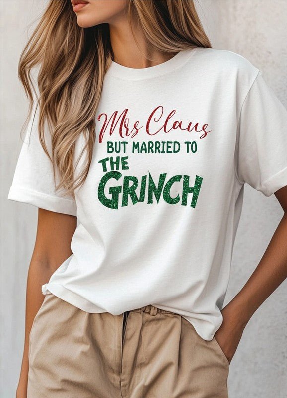 Mrs. Clause Married to the Grinch Graphic Tee - Bitsy Gypsy Boutique