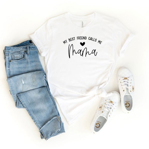 My Best Friend Calls Me Mama Short Sleeve Tee - Bitsy Gypsy Boutique