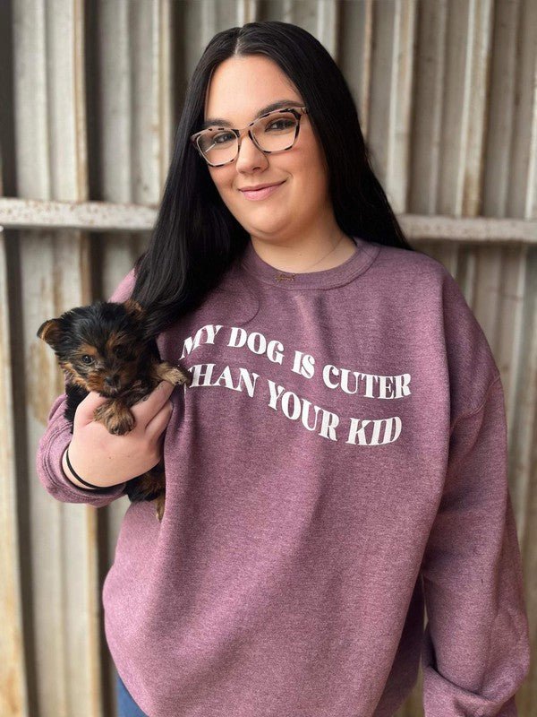 My Dog Is Cuter Than Your Kid - Bitsy Gypsy Boutique