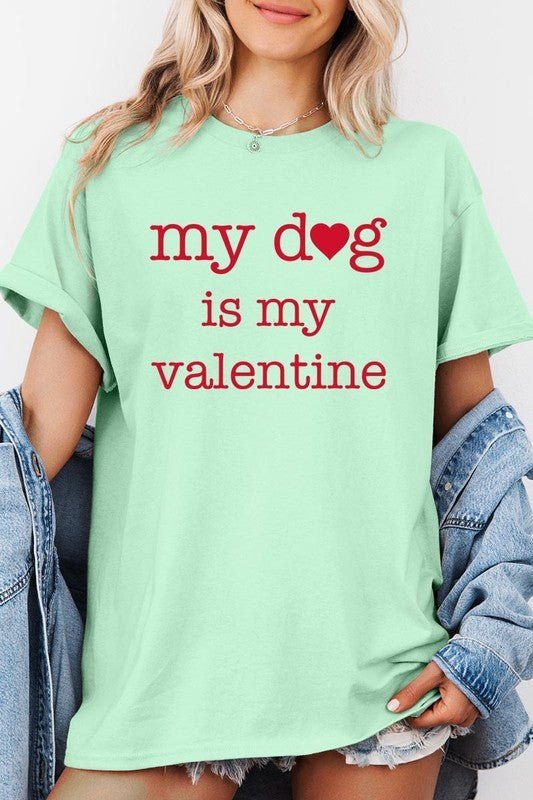 My dog Is My Valentine Graphic Plus Heavy Cotton T - Bitsy Gypsy Boutique