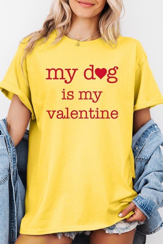 My dog Is My Valentine Graphic Plus Heavy Cotton T - Bitsy Gypsy Boutique