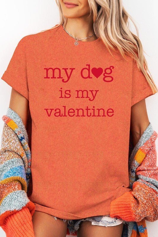 My dog Is My Valentine Graphic Plus Heavy Cotton T - Bitsy Gypsy Boutique