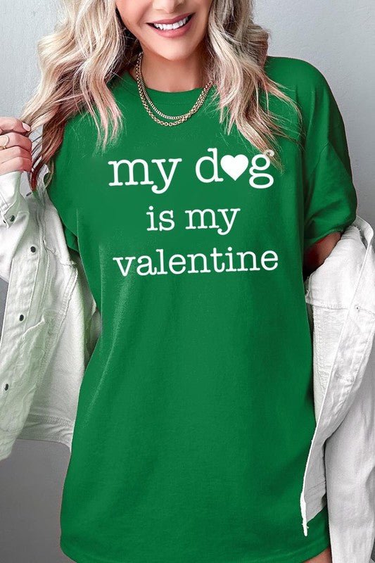 My dog Is My Valentine Graphic Plus Heavy Cotton T - Bitsy Gypsy Boutique