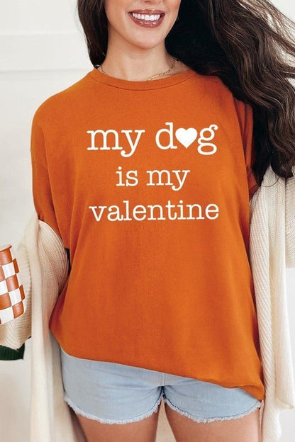 My dog Is My Valentine Graphic Plus Heavy Cotton T - Bitsy Gypsy Boutique