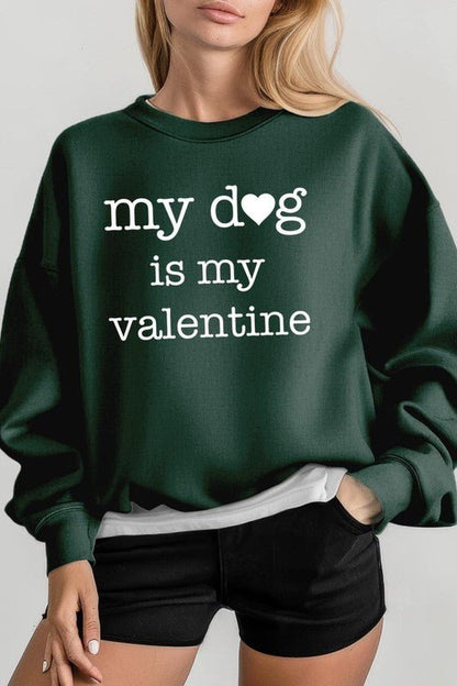 My dog Is My Valentine Graphic Sweatshirt - Bitsy Gypsy Boutique