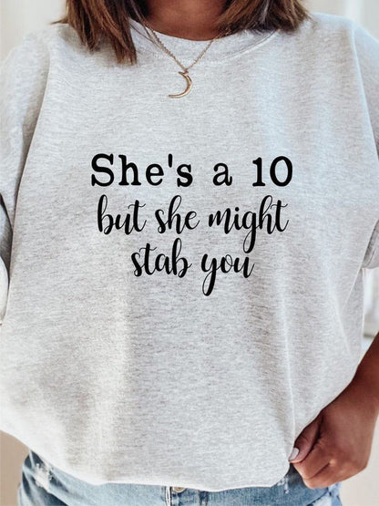 She's a 10 but she might stab you Sweatshirt - Bitsy Gypsy Boutique
