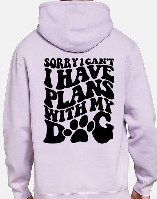 Sorry Cant Plans with My Dog Hoodie Sweatshirt - Bitsy Gypsy Boutique