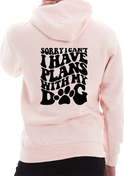 Sorry Cant Plans with My Dog Hoodie Sweatshirt - Bitsy Gypsy Boutique