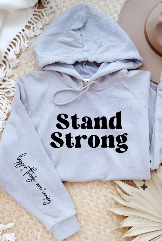 Stand Strong Bigger Things.. Graphic Hoodie - Bitsy Gypsy Boutique