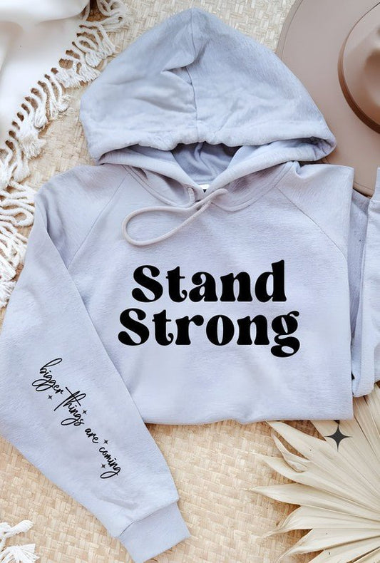 Stand Strong Bigger Things.. Graphic Hoodie - Bitsy Gypsy Boutique