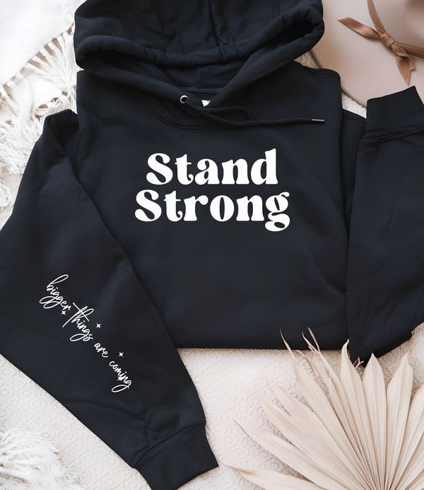Stand Strong Bigger Things.. Graphic Hoodie - Bitsy Gypsy Boutique