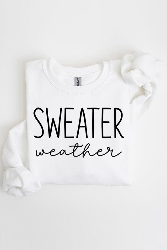Sweater Weather Graphic Fleece Sweatshirts - Bitsy Gypsy Boutique
