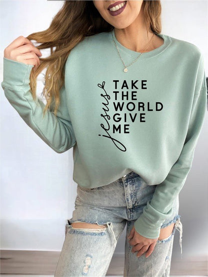 Take the World Give Me Jesus Graphic Sweatshirt - Bitsy Gypsy Boutique
