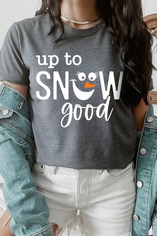 Up To Snow Good Graphic Tee - Bitsy Gypsy Boutique