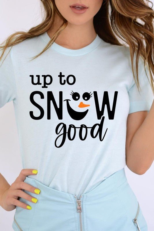 Up To Snow Good Graphic Tee - Bitsy Gypsy Boutique