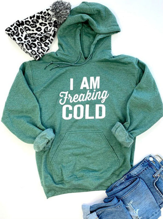 I Am Freaking Cold Softstyle Hoodie - Bitsy Gypsy Boutique