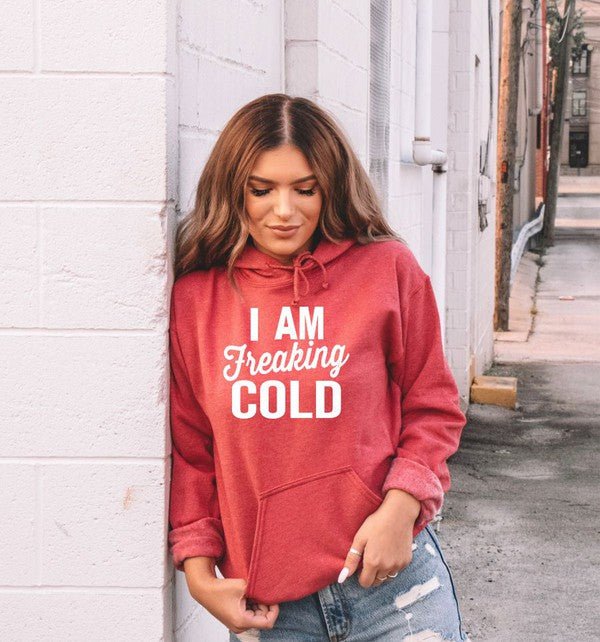 I Am Freaking Cold Softstyle Hoodie - Bitsy Gypsy Boutique